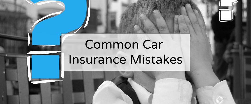 Avoid Car Insurance Mistakes