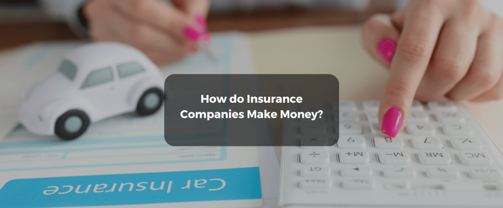 how insurance companies make money