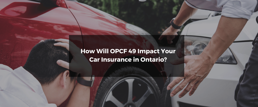 How Will OPCF 49 Impact Your Car Insurance in Ontario